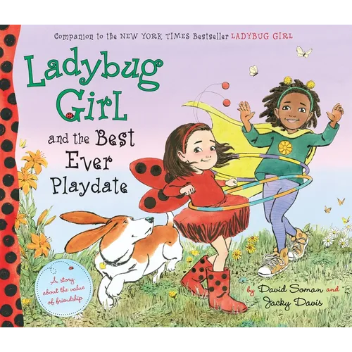 Ladybug Girl and the Best Ever Playdate: A Story about the Value of Friendship - Hardcover