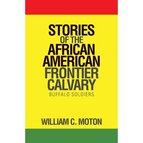 Stories of the African American Frontier Calvary: Buffalo Soldiers - Paperback