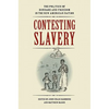 Contesting Slavery: The Politics of Bondage and Freedom in the New American Nation - Hardcover