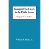 Managing Fixed Assets in the Public Sector: Managing for Service Excellence - Paperback
