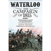 Waterloo: The Campaign of 1815: Volume I - From Elba to Ligny and Quatre Bras - Paperback