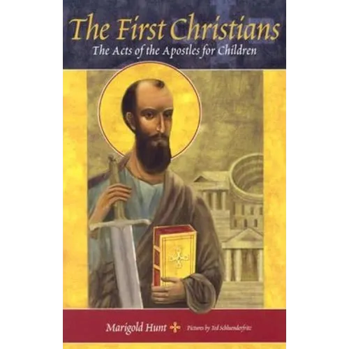 The First Christians: The Acts of the Apostles for Children - Paperback