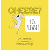 Cheese? Yes, Please! - Hardcover
