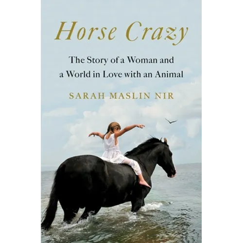 Horse Crazy: The Story of a Woman and a World in Love with an Animal - Hardcover