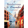 A Rendezvous to Remember: A Memoir of Joy and Heartache at the Dawn of the Sixties - Hardcover