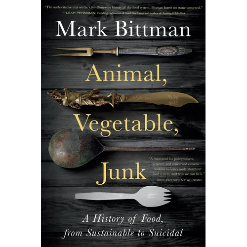 Animal, Vegetable, Junk: A History of Food, from Sustainable to Suicidal: A Food Science Nutrition History Book - Paperback