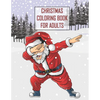 Christmas Coloring Book For Adults: Christmas Adult Coloring Book, Wonderful Christmas An Adult Coloring Book with Charming Christmas Scenes and Winte - Paperback