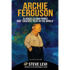 Archie Ferguson: Alaska's Clown Prince and "Craziest Pilot in the World" - Paperback
