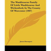 The Washbourne Family Of Little Washbourne And Wichenford, In The County Of Worcester (1907) - Paperback