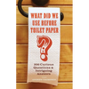 What Did We Use Before Toilet Paper?: 200 Curious Questions and Intriguing Answers - Paperback