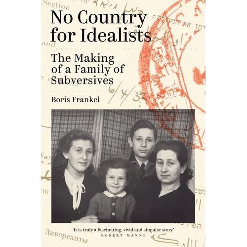 No Country for Idealists: The Making of a Family of Subversives - Paperback