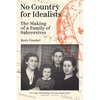 No Country for Idealists: The Making of a Family of Subversives - Paperback