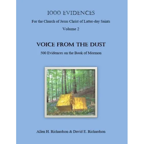 1,000 Evidences of the Church of Jesus Christ of Latter-day Saints: VOICE FROM THE DUST-500 Evidences on the Book of Mormon - Paperback