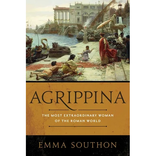 Agrippina: The Most Extraordinary Woman of the Roman World - Paperback