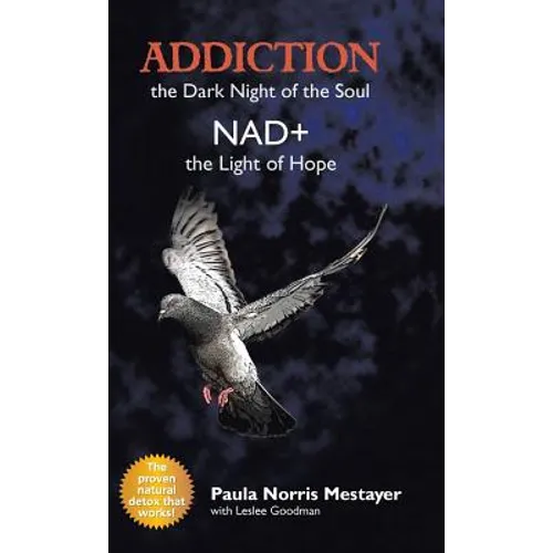 Addiction: the Dark Night of the Soul/ Nad+: the Light of Hope - Hardcover