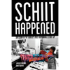 Schiit Happened: The Story of the World's Most Improbable Start-Up - Paperback