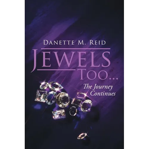 Jewels Too . . .: The Journey Continues - Paperback