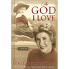 The God I Love: A Lifetime of Walking with Jesus - Paperback