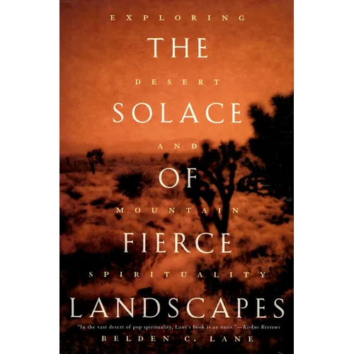The Solace of Fierce Landscapes: Exploring Desert and Mountain Spirituality - Paperback