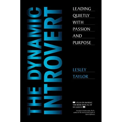 The Dynamic Introvert: Leading Quietly with Passion and Purpose - Paperback