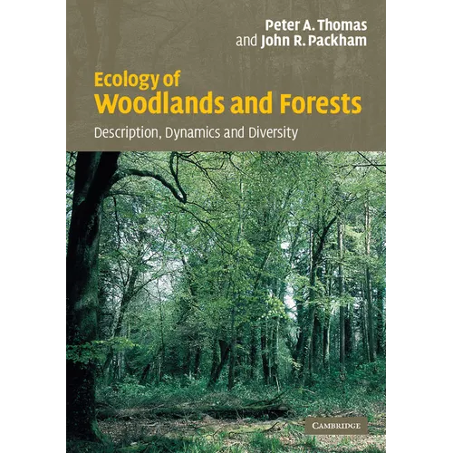 Ecology of Woodlands and Forests: Description, Dynamics and Diversity - Paperback