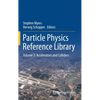 Particle Physics Reference Library: Volume 3: Accelerators and Colliders - Hardcover