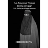 An American Woman Living in Egypt: Life during an Islamic takeover - Paperback