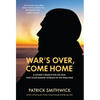 War's Over, Come Home: A Father's Search for His Son, Two-Tour Marine Veteran of the Iraq War - Hardcover