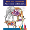 Libro para colorear de anatomía veterinaria: Libro de trabajo para colorear de autoevaluación de fisiología animal para estudiar y relajarse Un regalo - Paperback