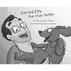 Excited Etta the Irish Setter - Hardcover