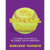 My Softball Season: A journal of my skills, my games, and my memories. - Paperback