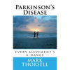 Parkinson's Disease: every movement's a dance - Paperback