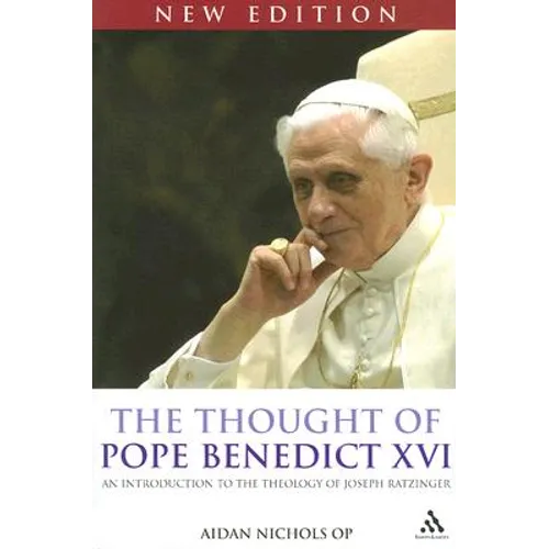 The Thought of Pope Benedict XVI New Edition: An Introduction to the Theology of Joseph Ratzinger - Paperback