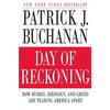 Day of Reckoning: How Hubris, Ideology, and Greed Are Tearing America Apart - Paperback