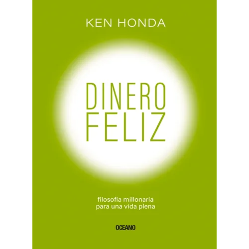 Dinero Feliz: Filosofía Millonaria Para Una Vida Plena - Paperback