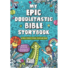 My Epic, Doodletastic Bible Storybook: 60 Bible Stories to Read, Color, and Draw - Paperback