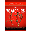 The Voyageurs: The Canadian Men's Soccer Team's Quest to Reach the World Cup - Paperback