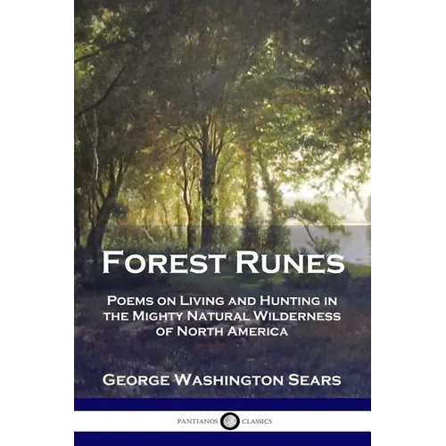 Forest Runes: Poems on Living and Hunting in the Mighty Natural Wilderness of North America - Paperback