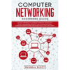 Computer Networking Beginners Guide: An Easy Approach to Learning Wireless Technology, Social Engineering, Security and Hacking Network, Communication - Paperback
