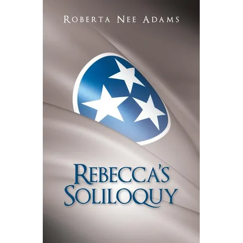 Rebecca's Soliloquy: A True Story - Paperback