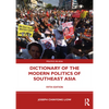 Dictionary of the Modern Politics of Southeast Asia - Paperback