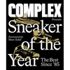 Complex Presents: Sneaker of the Year: The Best Since '85 - Hardcover