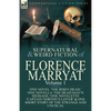 The Collected Supernatural and Weird Fiction of Florence Marryat: Volume 1-One Novel 'The Risen Dead, ' One Novella 'The Dead Man's Message, ' One Nov - Paperback
