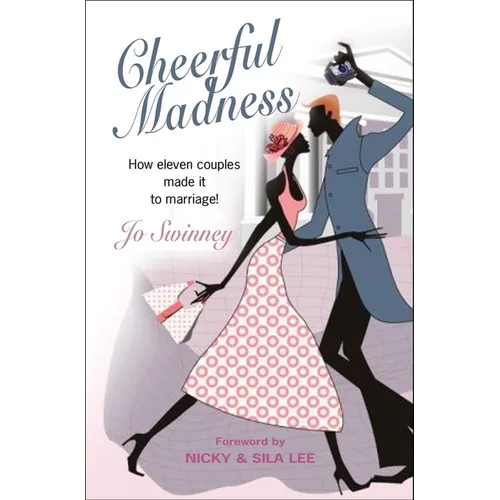 Cheerful Madness: How Eleven Couples Made It to Marriage! - Paperback