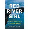 Red River Girl: The Life and Death of Tina Fontaine - Paperback