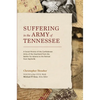 Suffering in the Army of Tennessee: A Social History of the Confederate Army of the Heartland from the Battles for Atlanta to the Retreat from Nashvil - Hardcover