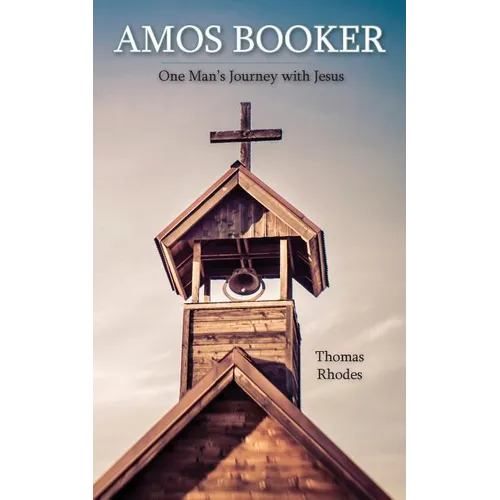 Amos Booker: One Man's Journey with Jesus - Paperback