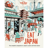 Lonely Planet Eat Japan: Restaurant Etiquette & Customs Best Places to Dine & Must-Try Specialties Local Foodie Neighbourhoods Authentic & Immersive E - Paperback