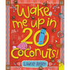 Wake Me Up in 20 Coconuts! - Hardcover