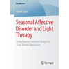 Seasonal Affective Disorder and Light Therapy: Using Human-Centered Design to Treat Winter Depression - Paperback